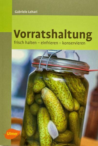 Vorratshaltung - Ulmer Verlag - frisch halten, einfrieren, konservieren, haltbar machen - Kopie